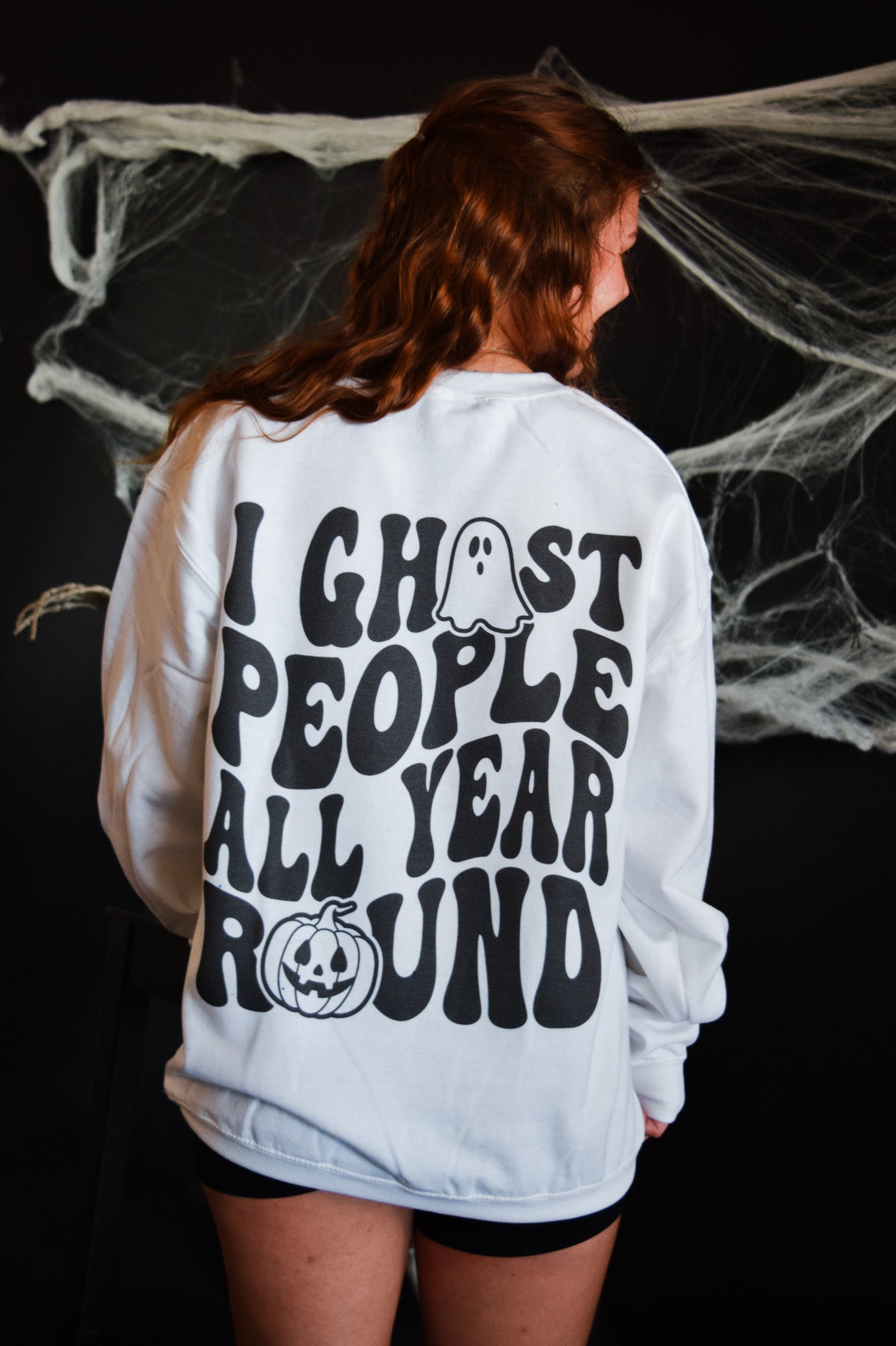 I GHOST PEOPLE ALL YEAR ROUND